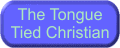 The Tongue Tied Christian